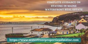 COMPLETE GUIDANCE ON STAYING IN MAINE WATERFRONT REAL ESTATE scaled